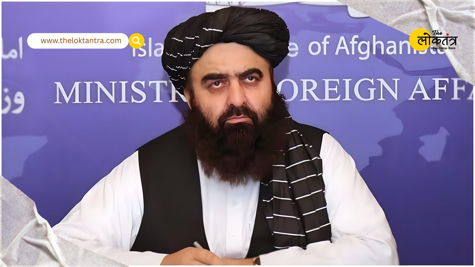 We did not refuse women, Muttaqi stressed on India-Afghanistan relations